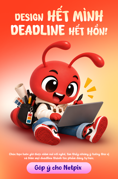 Design hết mình - Deadline hết hồn! Đọc tin tức NetPix